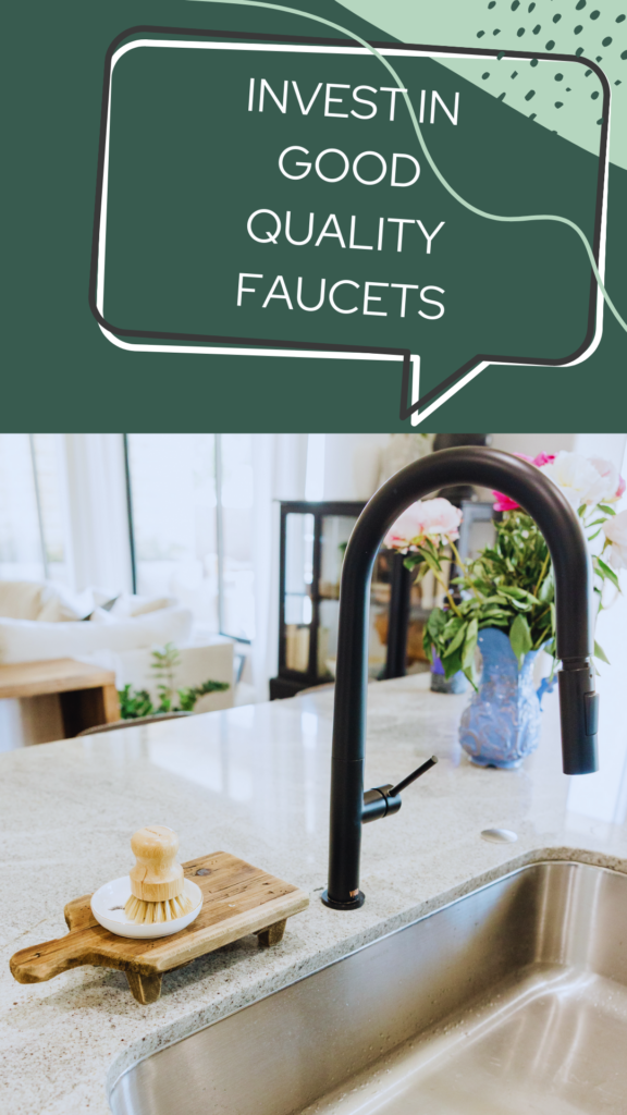 invest in good quality faucet