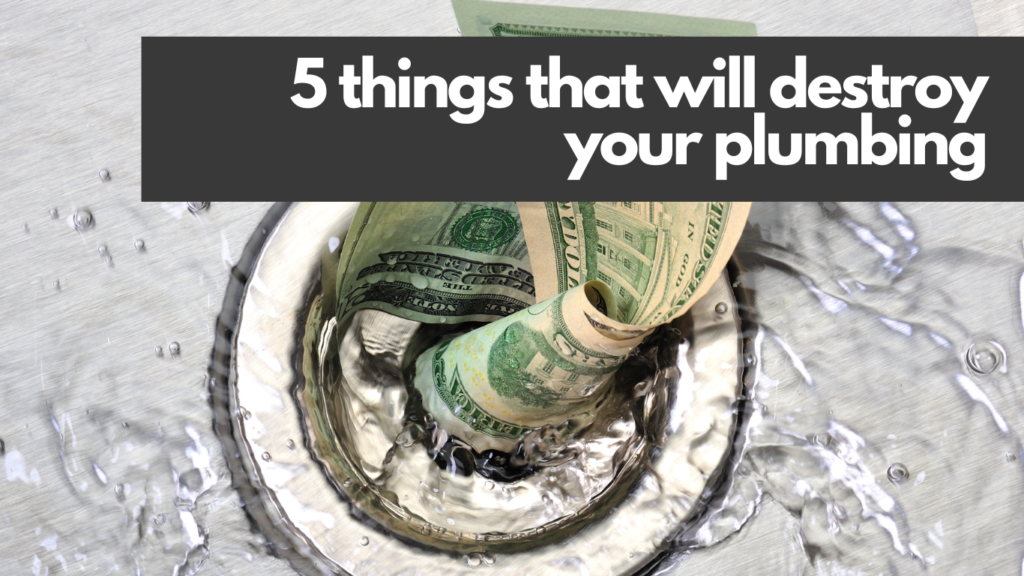 5 things that will destroy plumbing. Things to avoid from Sapulpa Plumber.